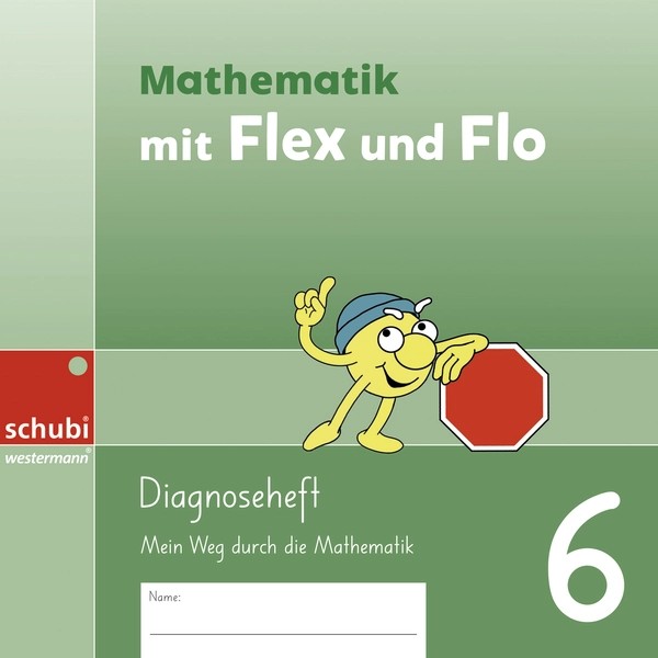 Flex und Flo Mathematik. Diagnose- heft 6, SPEZIALBESTELLUNG, ersch. Juli 2